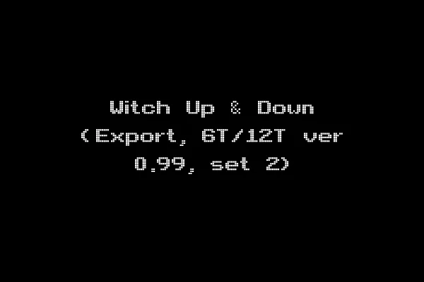 Witch Up & Down (Export, 6T/12T ver 0.99, set 2)