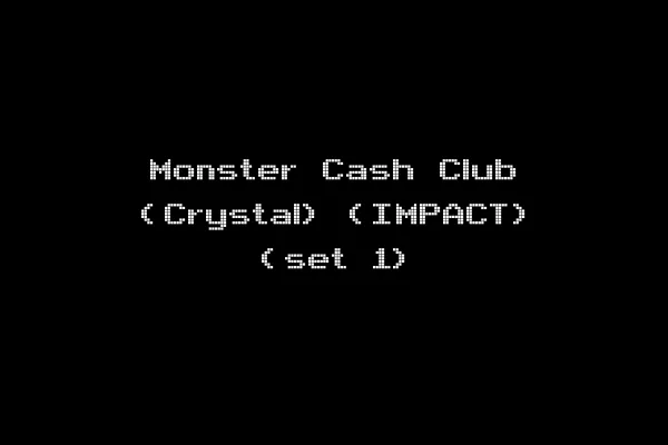 Monster Cash Club (Crystal) (IMPACT) (set 1)