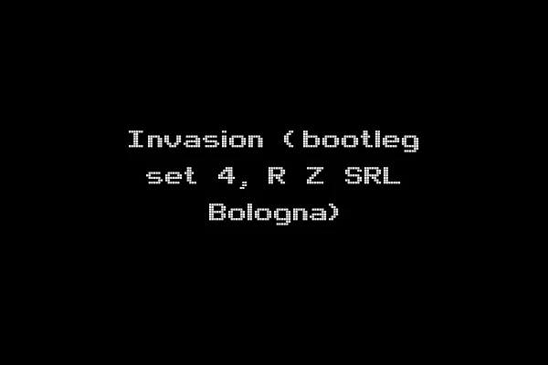 Invasion (bootleg set 4, R Z SRL Bologna)