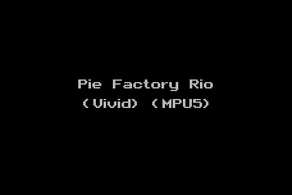 Pie Factory Rio (Vivid) (MPU5)