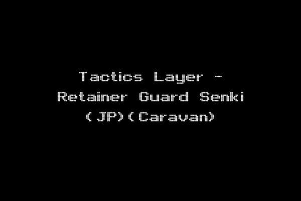 Tactics Layer - Retainer Guard Senki (JP)(Caravan)