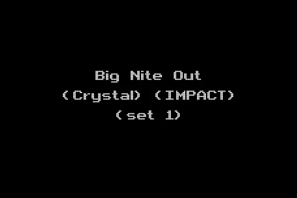 Big Nite Out (Crystal) (IMPACT) (set 1)