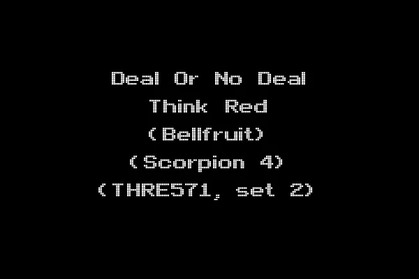 Deal Or No Deal Think Red (Bellfruit) (Scorpion 4) (THRE571, set 2)