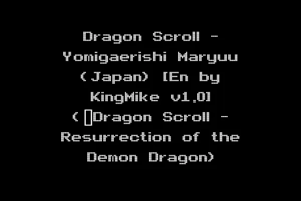 Dragon Scroll - Yomigaerishi Maryuu (Japan) [En by KingMike v1.0] (~Dragon Scroll - Resurrection of the Demon Dragon)