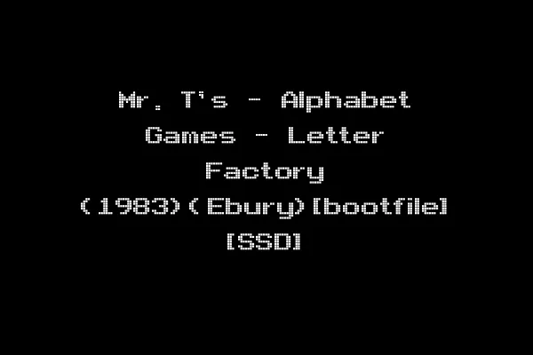 Mr. T's - Alphabet Games - Letter Factory (1983)(Ebury)[bootfile] [SSD]