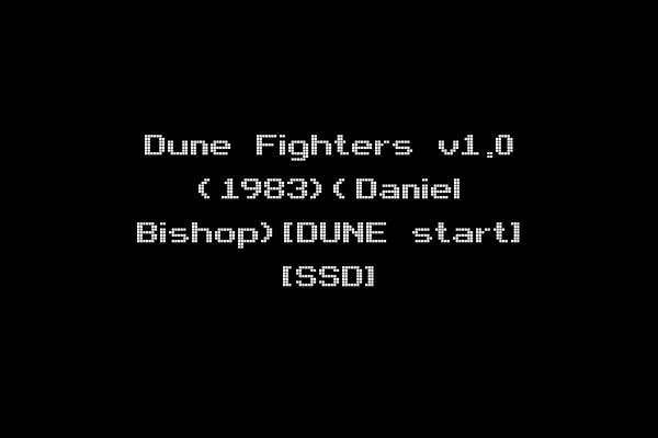 Dune Fighters v1.0 (1983)(Daniel Bishop)[DUNE start] [SSD]