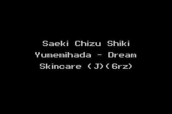 Saeki Chizu Shiki Yumemihada - Dream Skincare (J)(6rz)