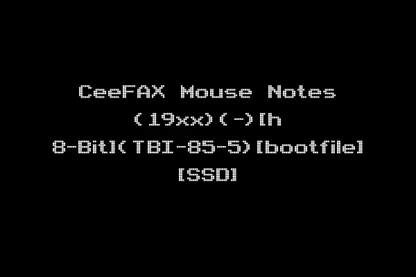 CeeFAX Mouse Notes (19xx)(-)[h 8-Bit](TBI-85-5)[bootfile] [SSD]