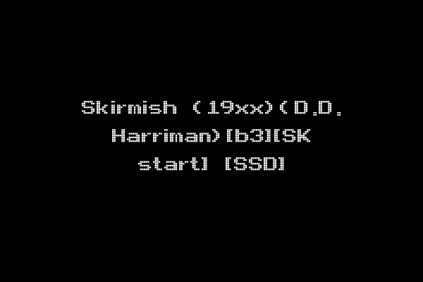 Skirmish (19xx)(D.D. Harriman)[b3][SK start] [SSD]
