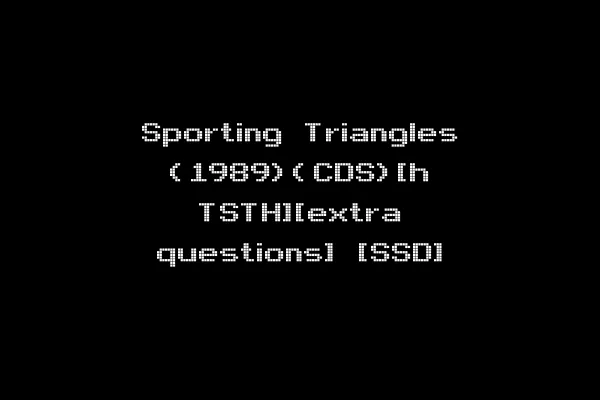 Sporting Triangles (1989)(CDS)[h TSTH][extra questions] [SSD]