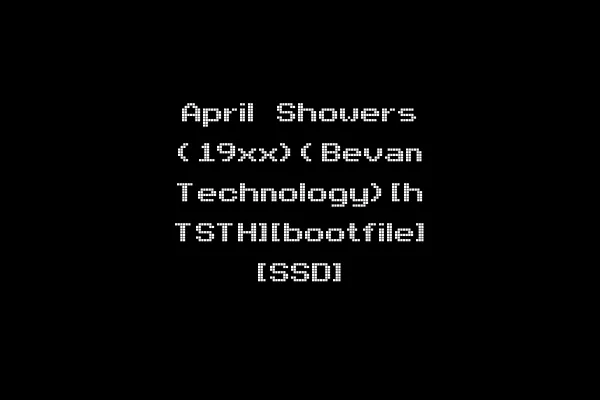 April Showers (19xx)(Bevan Technology)[h TSTH][bootfile] [SSD]