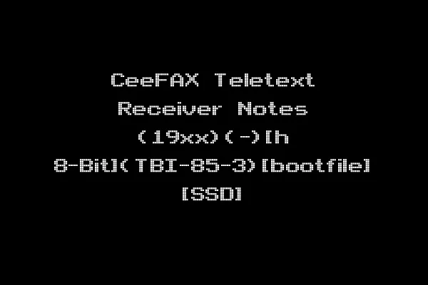 CeeFAX Teletext Receiver Notes (19xx)(-)[h 8-Bit](TBI-85-3)[bootfile] [SSD]