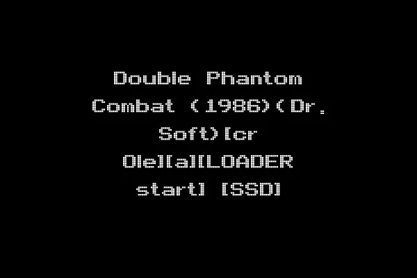 Double Phantom Combat (1986)(Dr. Soft)[cr Ole][a][LOADER start] [SSD]