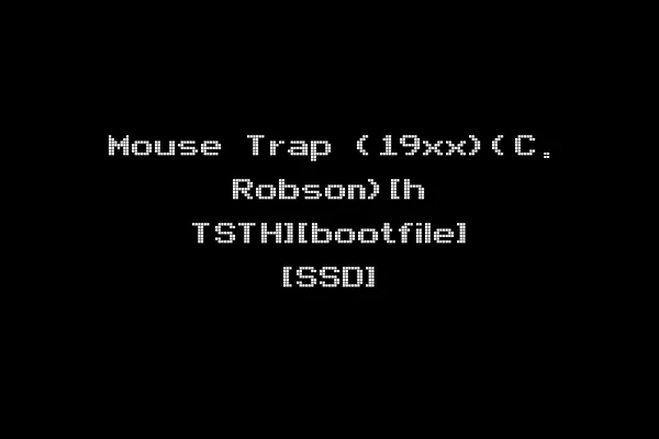 Mouse Trap (19xx)(C. Robson)[h TSTH][bootfile] [SSD]