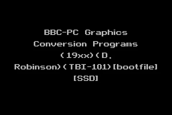 BBC-PC Graphics Conversion Programs (19xx)(D. Robinson)(TBI-101)[bootfile] [SSD]