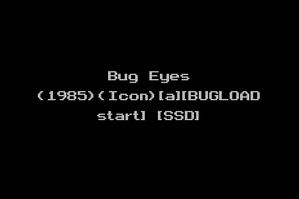 Bug Eyes (1985)(Icon)[a][BUGLOAD start] [SSD]