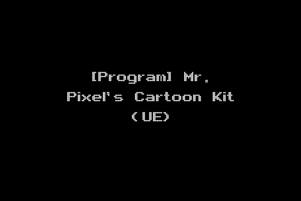 [Program] Mr. Pixel's Cartoon Kit (UE)