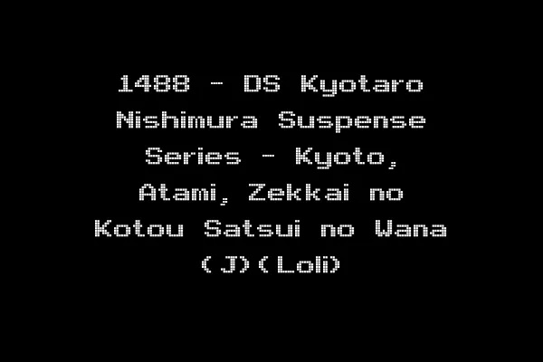 1488 - DS Kyotaro Nishimura Suspense Series - Kyoto, Atami, Zekkai no Kotou Satsui no Wana (J)(Loli)