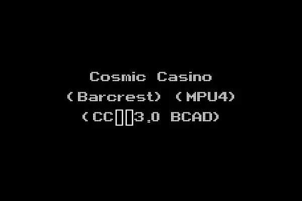 Cosmic Casino (Barcrest) (MPU4) (CC__3.0 BCAD)