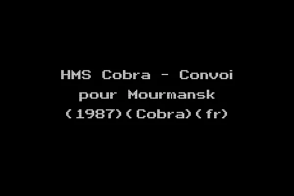 HMS Cobra - Convoi pour Mourmansk (1987)(Cobra)(fr)