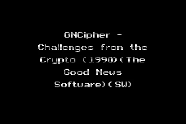 GNCipher - Challenges from the Crypto (1990)(The Good News Software)(SW)