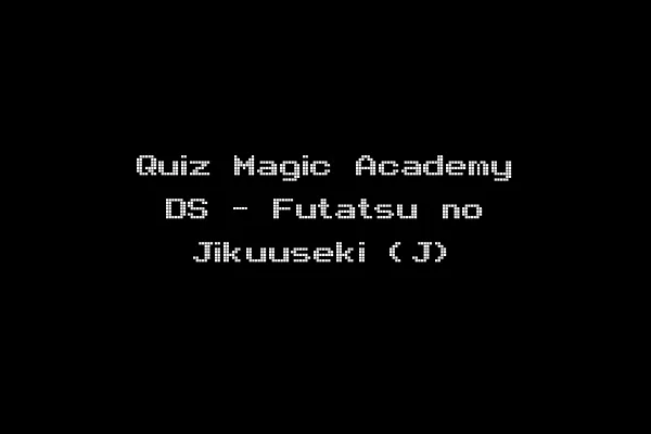 Quiz Magic Academy DS - Futatsu no Jikuuseki (J)