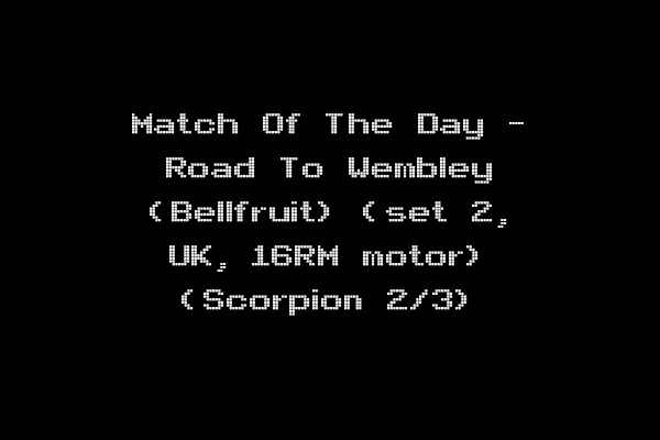Match Of The Day - Road To Wembley (Bellfruit) (set 2, UK, 16RM motor) (Scorpion 2/3)