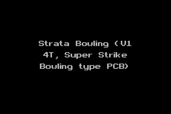 Strata Bowling (V1 4T, Super Strike Bowling type PCB)