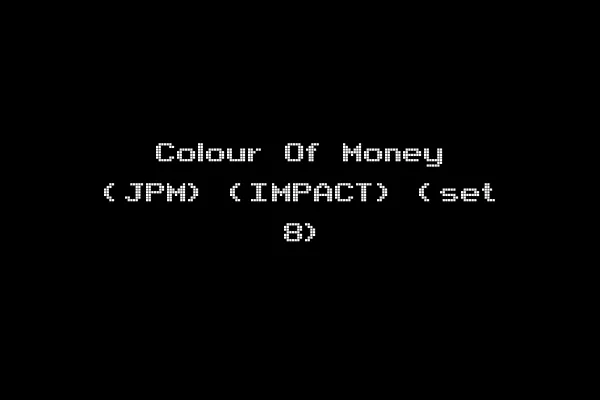 Colour Of Money (JPM) (IMPACT) (set 8)
