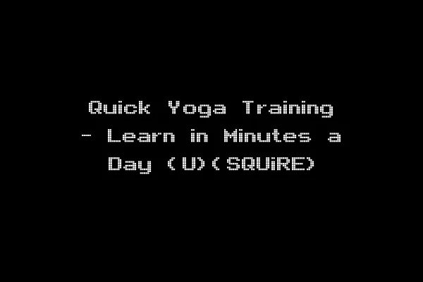 Quick Yoga Training - Learn in Minutes a Day (U)(SQUiRE)