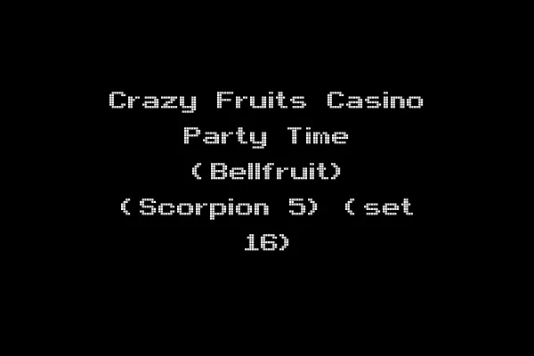Crazy Fruits Casino Party Time (Bellfruit) (Scorpion 5) (set 16)