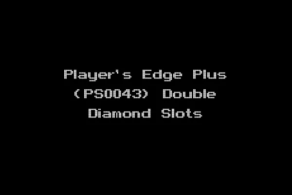 Player's Edge Plus (PS0043) Double Diamond Slots