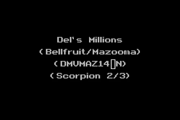 Del's Millions (Bellfruit/Mazooma) (DMVMAZ14_N) (Scorpion 2/3)
