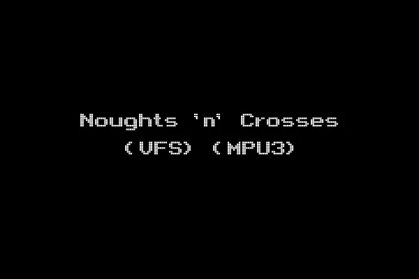 Noughts 'n' Crosses (VFS) (MPU3)