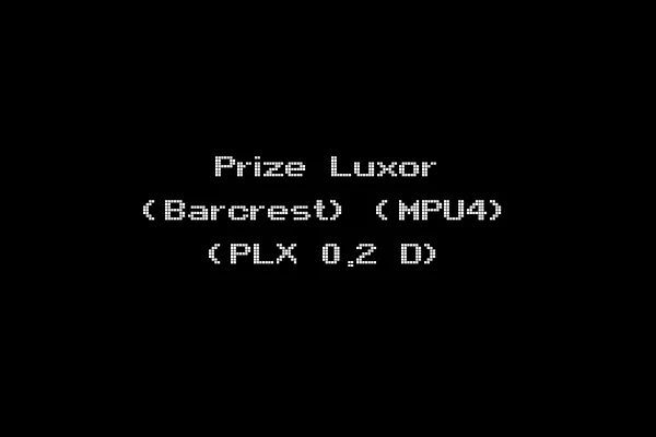 Prize Luxor (Barcrest) (MPU4) (PLX 0.2 D)