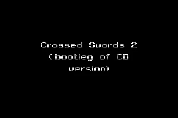 Crossed Swords 2 (bootleg of CD version)