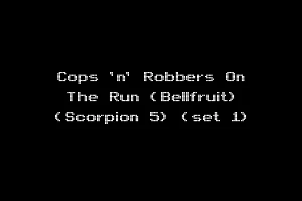 Cops 'n' Robbers On The Run (Bellfruit) (Scorpion 5) (set 1)