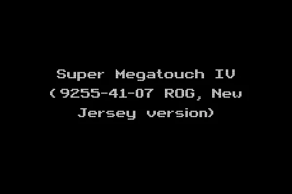 Super Megatouch IV (9255-41-07 ROG, New Jersey version)