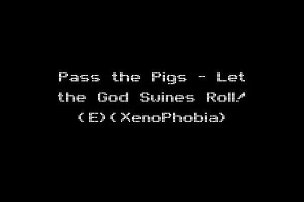 Pass the Pigs - Let the God Swines Roll! (E)(XenoPhobia)