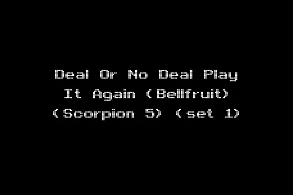 Deal Or No Deal Play It Again (Bellfruit) (Scorpion 5) (set 1)