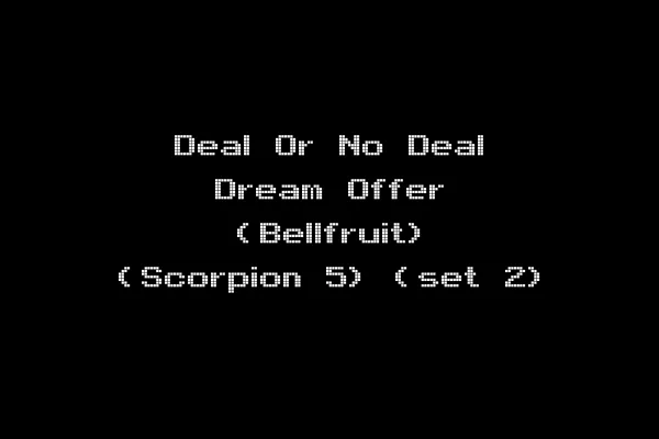 Deal Or No Deal Dream Offer (Bellfruit) (Scorpion 5) (set 2)