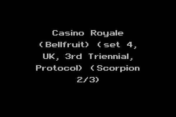 Casino Royale (Bellfruit) (set 4, UK, 3rd Triennial, Protocol) (Scorpion 2/3)