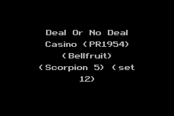 Deal Or No Deal Casino (PR1954) (Bellfruit) (Scorpion 5) (set 12)