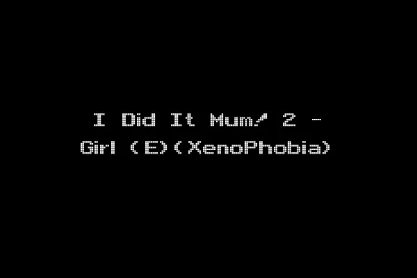 I Did It Mum! 2 - Girl (E)(XenoPhobia)