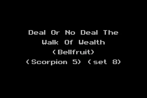 Deal Or No Deal The Walk Of Wealth (Bellfruit) (Scorpion 5) (set 8)