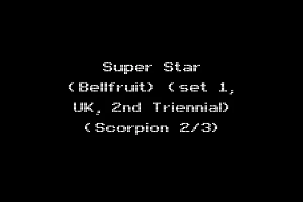 Super Star (Bellfruit) (set 1, UK, 2nd Triennial) (Scorpion 2/3)
