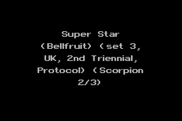 Super Star (Bellfruit) (set 3, UK, 2nd Triennial, Protocol) (Scorpion 2/3)