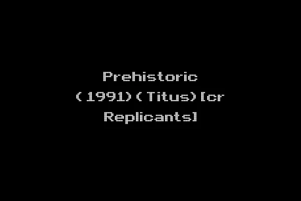 Prehistoric (1991)(Titus)[cr Replicants]
