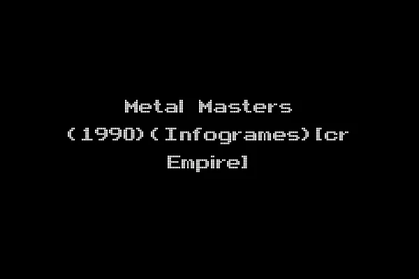 Metal Masters (1990)(Infogrames)[cr Empire]