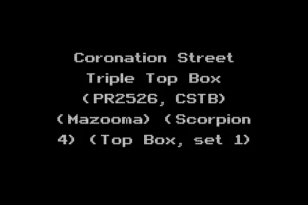 Coronation Street Triple Top Box (PR2526, CSTB) (Mazooma) (Scorpion 4) (Top Box, set 1)